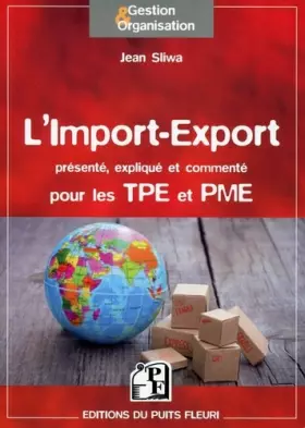 Couverture du produit · L'Import-Export : Présenté, expliqué et commenté pour les TPE et PME