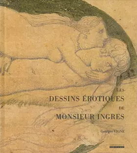 Couverture du produit · Les dessins érotiques de monsieur Ingres