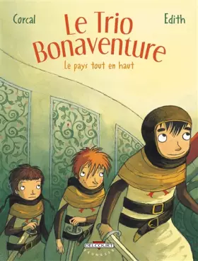 Couverture du produit · Le Trio Bonaventure, Tome 2 : Le Pays tout en haut