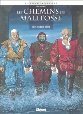 Couverture du produit · Les Chemins de Malefosse, tome 3 : La vallée de misère