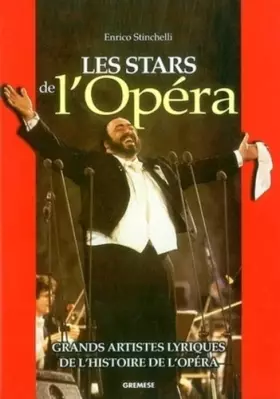 Couverture du produit · Les Stars de l'opéra : Grands artistes lyriques de l'histoire de l'opéra