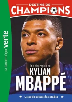 Couverture du produit · Destins de champions 01 - Une biographie de Kylian Mbappé