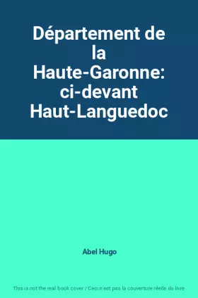 Couverture du produit · Département de la Haute-Garonne: ci-devant Haut-Languedoc
