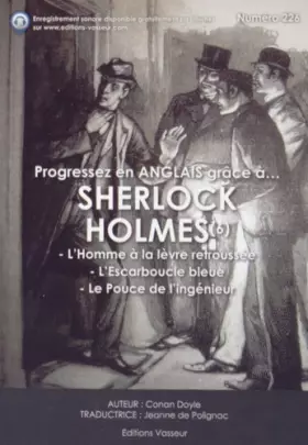 Couverture du produit · Progressez en anglais grâce à Sherlock Holmes: Tome 6, L'homme à la lèvre retroussée  L'escarboucle bleue  Le pouce de l'ingéni