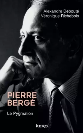 Couverture du produit · Pierre Bergé. Le Pygmalion