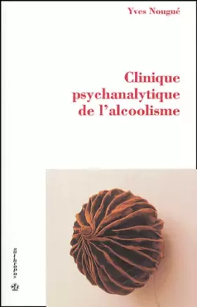 Couverture du produit · Alcoolisme et psychanalyse : Clinique psychanalytique de l'alcoolisme