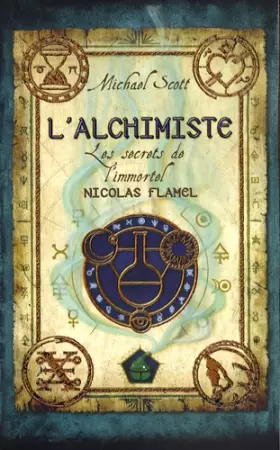 Couverture du produit · Les secrets de l'immortel Nicolas Flamel, Tome 1 : L'alchimiste