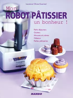 Couverture du produit · Mon robot pâtissier, un bonheur!