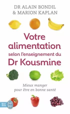Couverture du produit · Votre alimentation selon l'enseignement du Dr Kousmine : 90 recettes santé