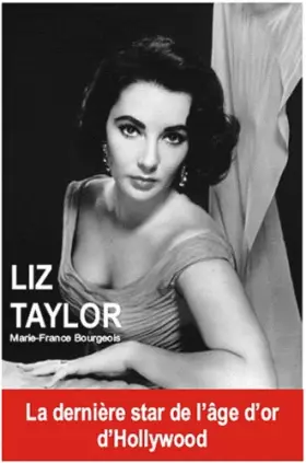 Couverture du produit · Liz Taylor : La dernière star de l'âge d'or d'Hollywood