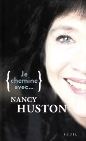 Couverture du produit · Je chemine avec Nancy Huston