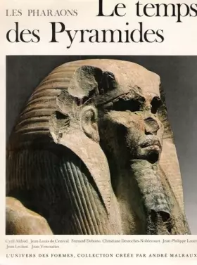 Couverture du produit · Les pharaons. Le temps des Pyramides. De la Préhistoire aux Hyskos (1560 av. J.-C.)
