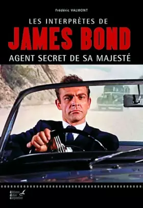 Couverture du produit · Les interprêtes de James Bond: Agent secret de sa Majesté