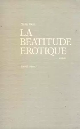 Couverture du produit · La béatitude érotique