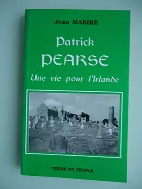 Couverture du produit · Patrick Pearse : Une vie pour l'Irlande