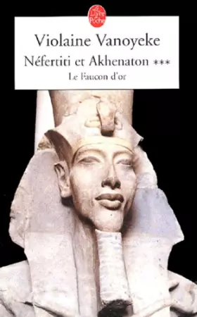 Couverture du produit · Néfertiti et Akhenaton : Le faucon d'or