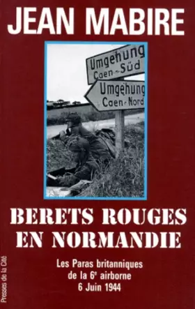 Couverture du produit · Les bérets rouges en Normandie : Les Paras britanniques de la 6ème airborne 6 juin 1944