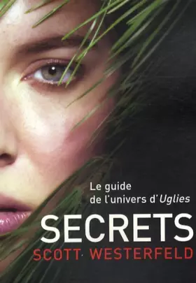 Couverture du produit · Secrets : Le guide de l'univers d'Uglies