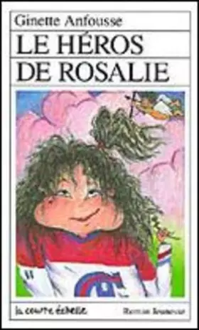 Couverture du produit · Rosalie : Le héros de Rosalie