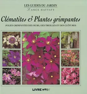 Couverture du produit · Clématites et plantes grimpantes (Les guides du jardin)
