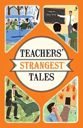 Couverture du produit · Teachers' Strangest Tales: Extraordinary but True Tales from a Thousand Years of Teaching
