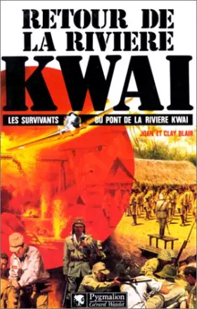 Couverture du produit · Retour de la rivière Kwaï: Les survivants du Pont de la rivière Kwaï