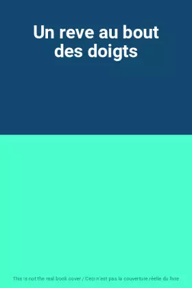 Couverture du produit · Un reve au bout des doigts