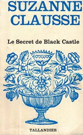 Couverture du produit · Le Secret de Black Castle (Floralies)