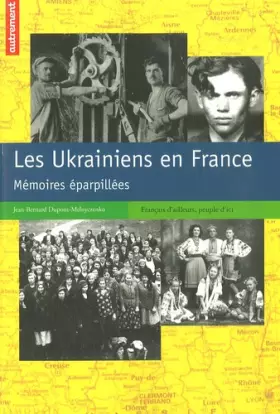 Couverture du produit · Les Ukrainiens en France : Mémoires éparpillées