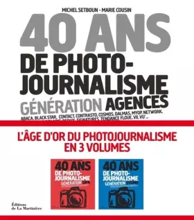 Couverture du produit · 40 ans de photo-journalisme. Génération agences