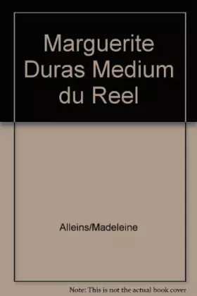 Couverture du produit · Marguerite Duras, médium du réel