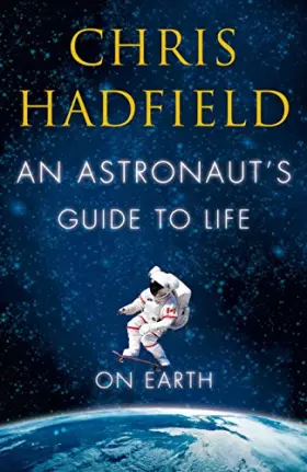 Couverture du produit · An Astronaut's Guide to Life on Earth