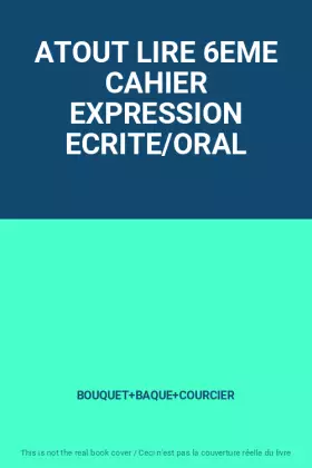 Couverture du produit · ATOUT LIRE 6EME CAHIER EXPRESSION ECRITE/ORAL