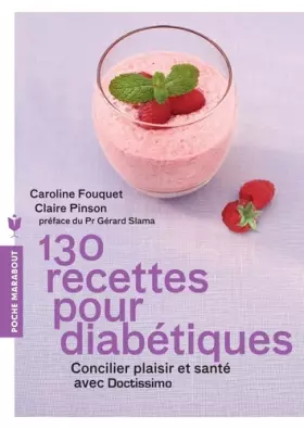 Couverture du produit · 130 recettes pour diabétiques: Concilier plaisir et santé avec Doctissimo