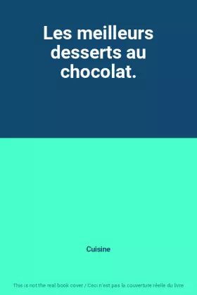 Couverture du produit · Les meilleurs desserts au chocolat.