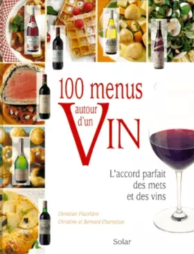 Couverture du produit · 100 menus autour d'un vin : L'Accord parfait des mets et des vins
