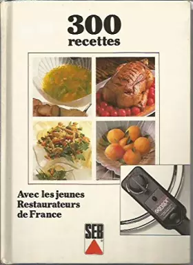 Couverture du produit · 300 recettes avec les jeunes restaurateurs de France - l'ultracuisine