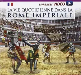 Couverture du produit · Vita quotidiana nella Roma imperiale. La vie quotidienne dans la Rome Imperiale. Avec video inline.