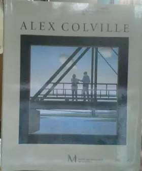 Couverture du produit · Alex Colville: Peinture, Estampes Et Processus Creatifs, 1983-1994