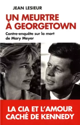 Couverture du produit · Un meurtre à Georgetown: la CIA et l'amour caché de Kennedy