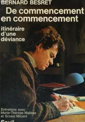Couverture du produit · De commencement en commencement : itineraire d'une deviance : entretiens avec marie-therese maltese