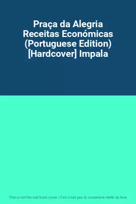 Couverture du produit · Praça da Alegria Receitas Económicas (Portuguese Edition) [Hardcover] Impala