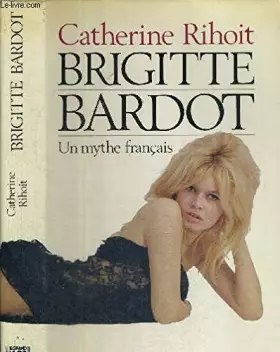 Couverture du produit · Brigitte bardot, un mythe francais