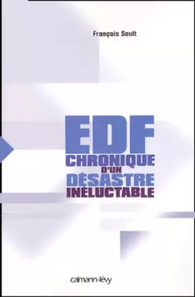 Couverture du produit · EDF : Chronique d'un désastre inéluctable