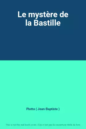Couverture du produit · Le mystère de la Bastille