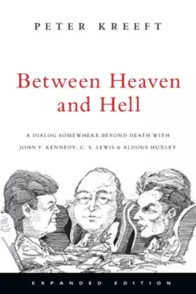 Couverture du produit · Between Heaven and Hell: A Dialog Somewhere Beyond Death With John F. Kennedy, C. S. Lewis & Aldous Huxley