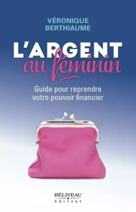 Couverture du produit · L'argent au féminin - Guide pour reprendre votre pouvoir financier