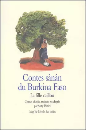 Couverture du produit · Contes sanan du Burkina Faso : La Fille Caillou