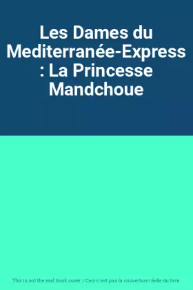 Couverture du produit · Les Dames du Mediterranée-Express : La Princesse Mandchoue