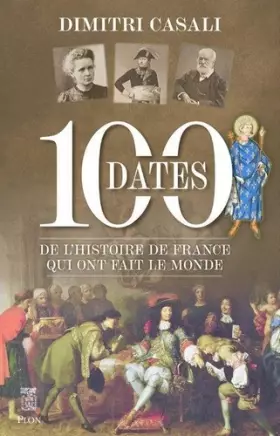 Couverture du produit · 100 dates de l'Histoire de France qui ont fait le monde